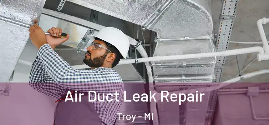  Air Duct Leak Repair Troy - MI