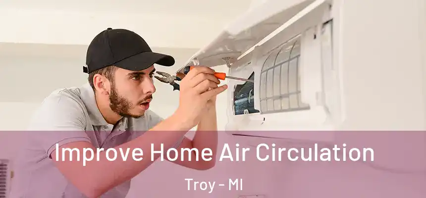  Improve Home Air Circulation Troy - MI