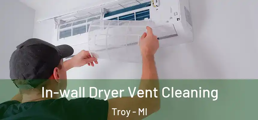  In-wall Dryer Vent Cleaning Troy - MI