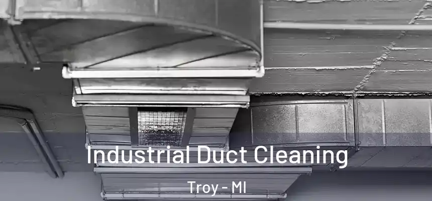 Industrial Duct Cleaning Troy - MI