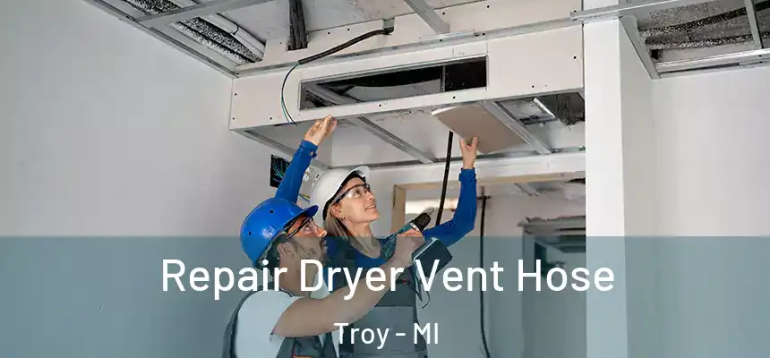  Repair Dryer Vent Hose Troy - MI