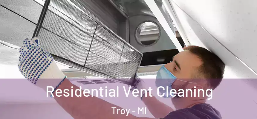  Residential Vent Cleaning Troy - MI