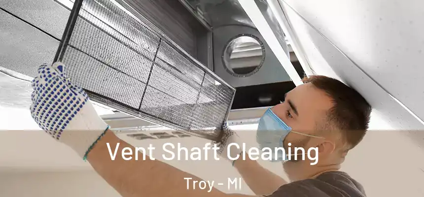  Vent Shaft Cleaning Troy - MI